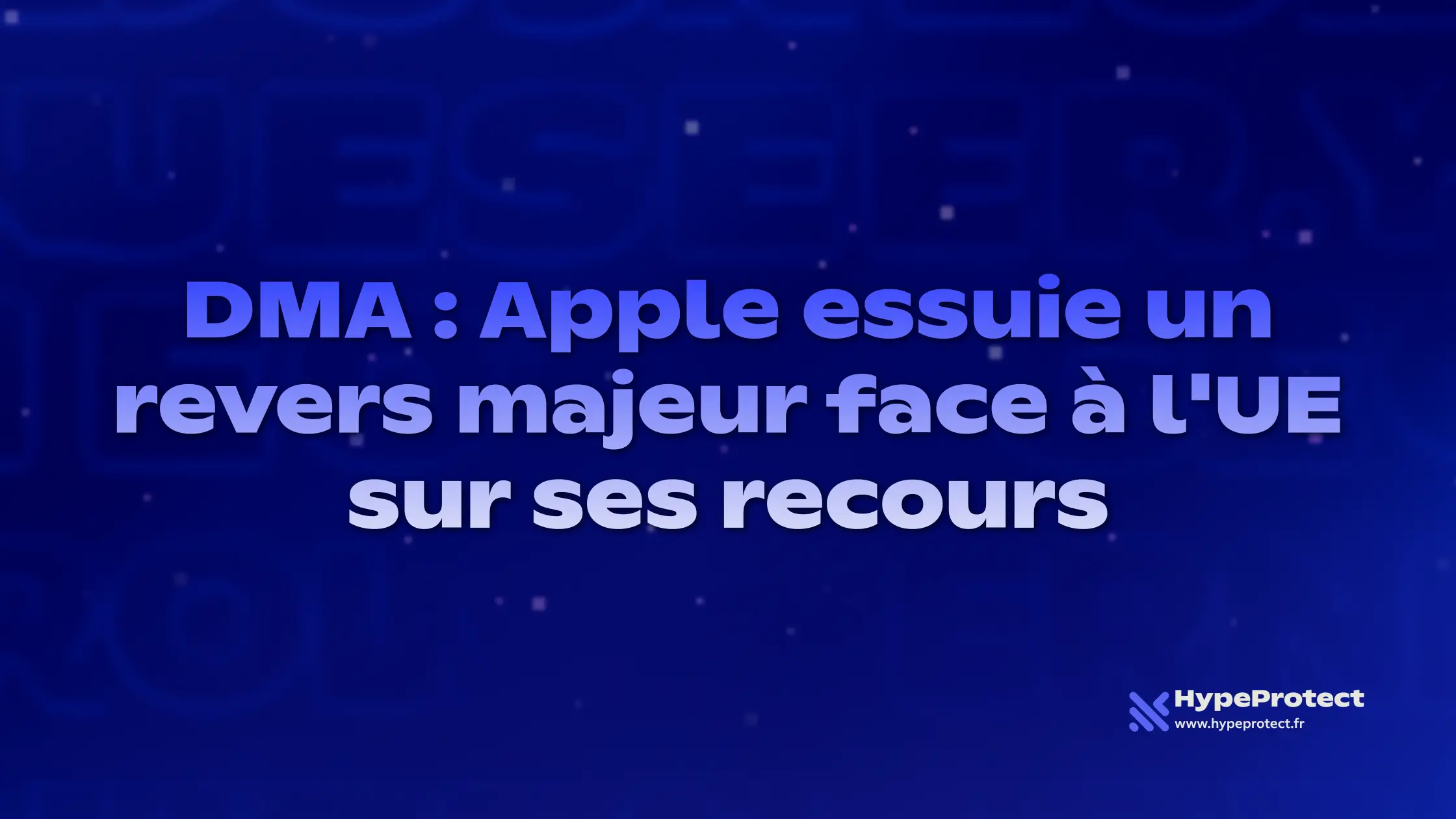 DMA : Apple essuie un revers majeur face à l'UE sur ses recours