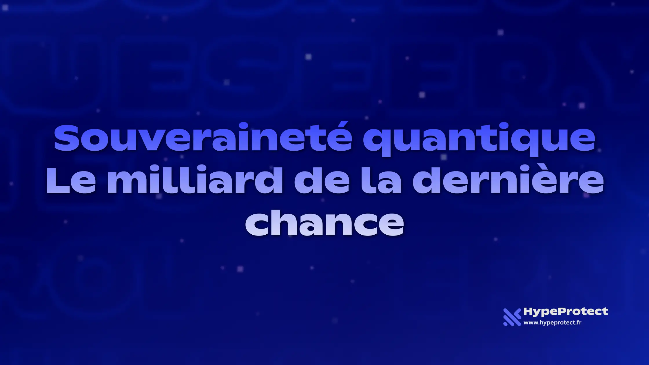 Menace quantique : la France injecte un milliard pour éviter le chaos cryptographique